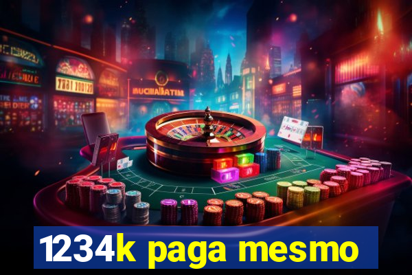 1234k paga mesmo
